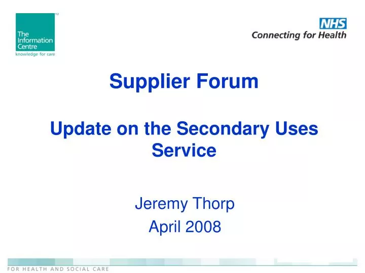 supplier forum update on the secondary uses service