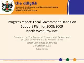 Progress report: Local Government Hands-on Support Plan for 2008/2009 North West Province