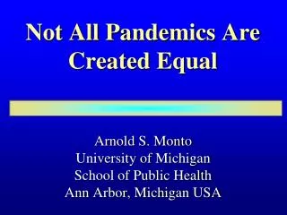 Not All Pandemics Are Created Equal