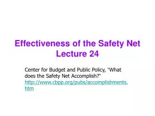 Effectiveness of the Safety Net Lecture 24