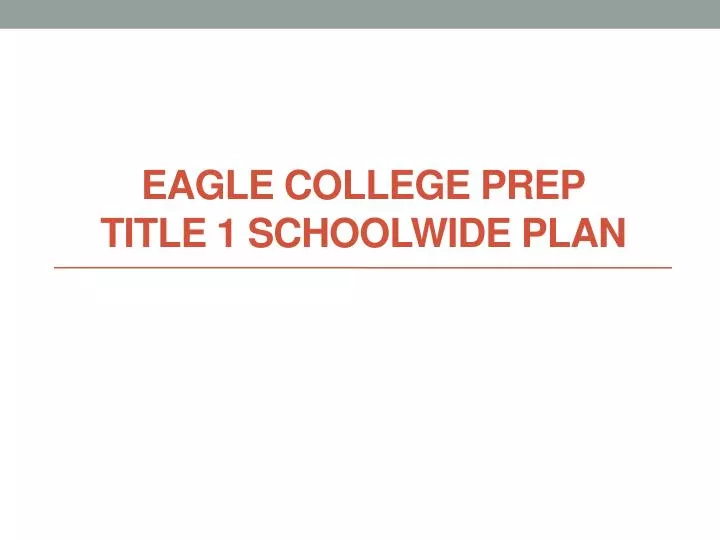 eagle college prep title 1 schoolwide plan