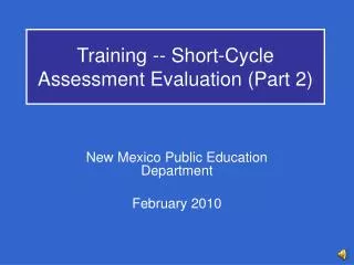 Training -- Short-Cycle Assessment Evaluation (Part 2)