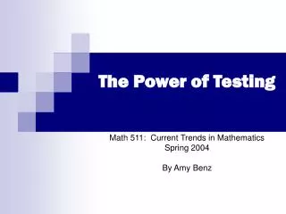 The Power of Testing