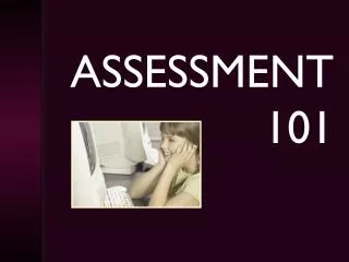 ASSESSMENT 101