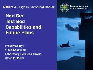 NextGen Test Bed Capabilities and Future Plans