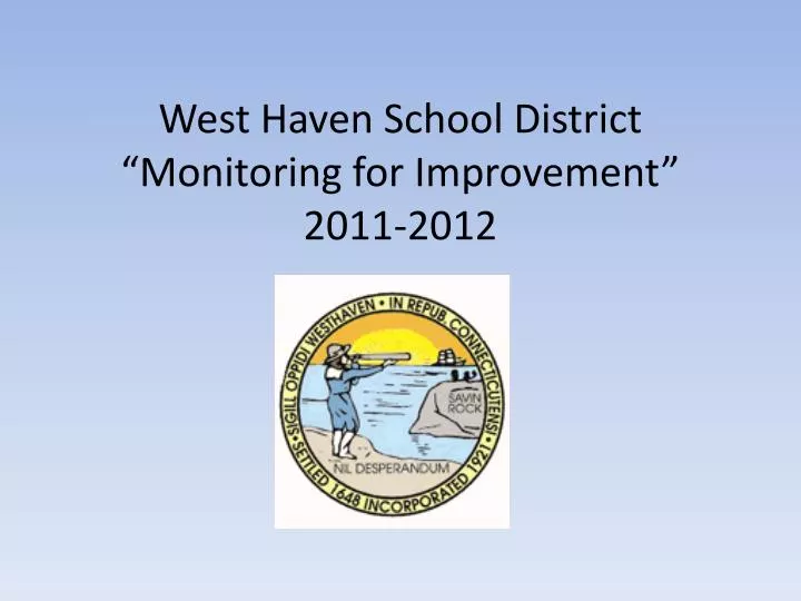 west haven school district monitoring for improvement 2011 2012