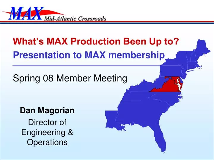 what s max production been up to presentation to max membership