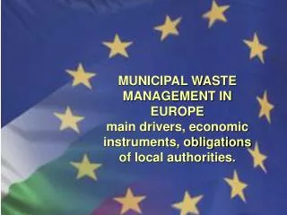 EU WASTE MANAGEMENT FRAME WORK LEGAL FRAMEWORK ON WASTE MANAGEMENT IN BULGARIA