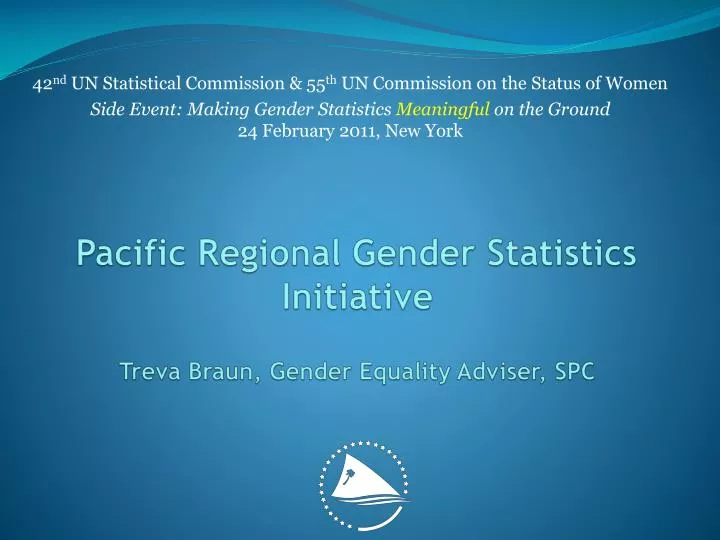 pacific regional gender statistics initiative treva braun gender equality adviser spc