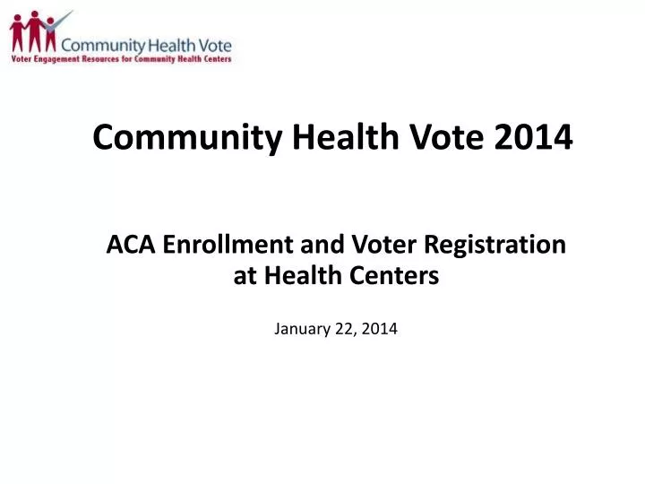 aca enrollment and voter registration at health centers january 22 2014