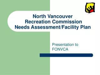 North Vancouver Recreation Commission Needs Assessment/Facility Plan