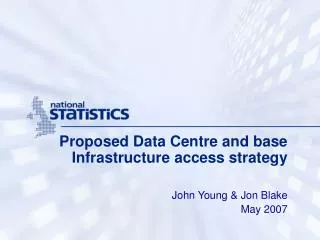 Proposed Data Centre and base Infrastructure access strategy