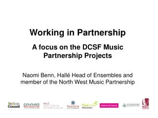 Working in Partnership A focus on the DCSF Music Partnership Projects