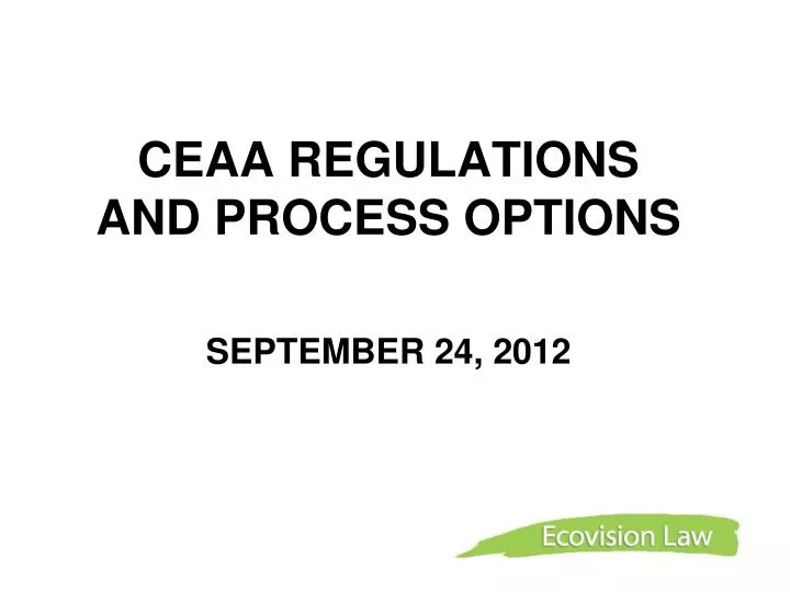 ceaa regulations and process options september 24 2012
