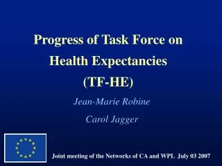 Progress of Task Force on Health Expectancies (TF-HE)