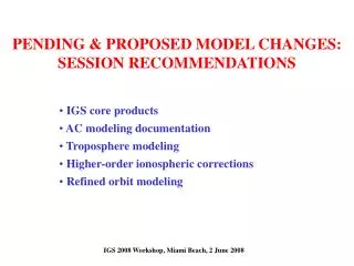 PENDING &amp; PROPOSED MODEL CHANGES: SESSION RECOMMENDATIONS