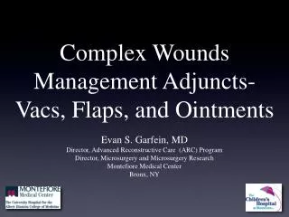 Complex Wounds Management Adjuncts- Vacs, Flaps, and Ointments