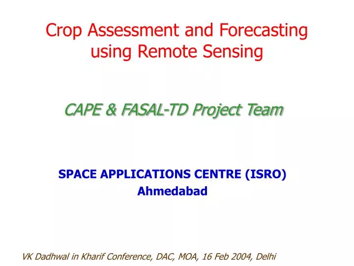 crop assessment and forecasting using remote sensing