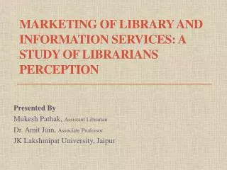 Marketing of Library and Information Services: A Study of Librarians Perception