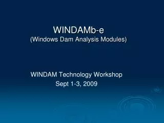 WINDAM Technology Workshop Sept 1-3, 2009