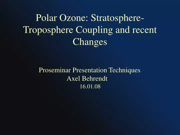 polar ozone stratosphere troposphere coupling and recent changes