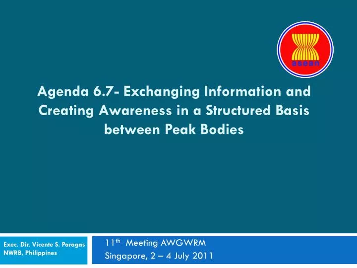 agenda 6 7 exchanging information and creating awareness in a structured basis between peak bodies