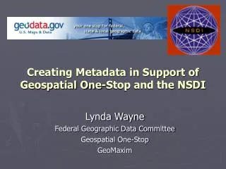 creating metadata in support of geospatial one stop and the nsdi