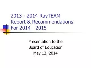 2013 - 2014 RayTEAM Report &amp; Recommendations For 2014 - 2015