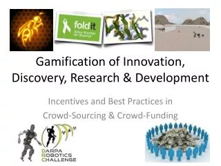 Gamification of Innovation, Discovery, Research &amp; Development