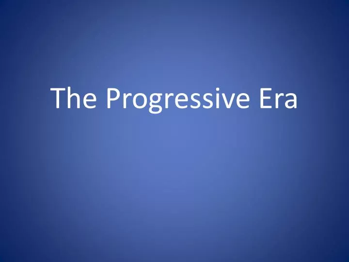 the progressive era