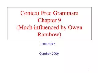 Context Free Grammars Chapter 9 (Much influenced by Owen Rambow)