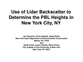 Use of Lidar Backscatter to Determine the PBL Heights in New York City, NY