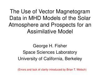 George H. Fisher Space Sciences Laboratory University of California, Berkeley