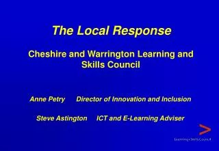 The Local Response Cheshire and Warrington Learning and Skills Council