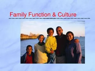 Family Function &amp; Culture