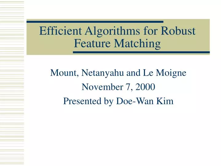 efficient algorithms for robust feature matching