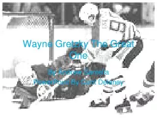 Wayne Gretzky The Great One