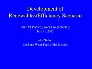 Development of Renewables/Efficiency Scenario