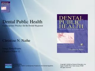 Dental Public Health Contemporary Practice for the Dental Hygienist Christine N. Nathe