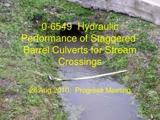 0-6549 Hydraulic Performance of Staggered-Barrel Culverts for Stream Crossings