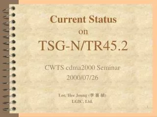 Current Status on TSG-N/TR45.2