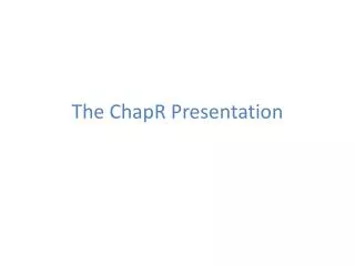 The ChapR Presentation