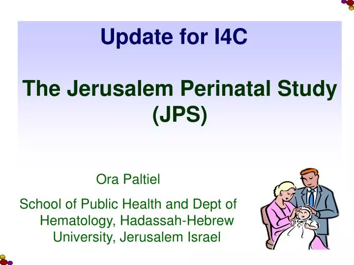 update for i4c the jerusalem perinatal study jps
