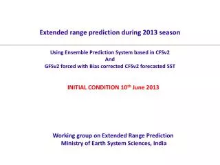 Extended range prediction during 2013 season Using Ensemble Prediction System based in CFSv2 And