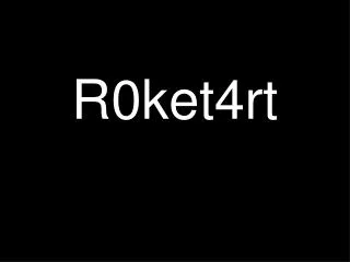 R0ket4rt