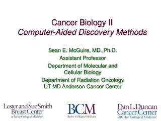 Sean E. McGuire, MD.,Ph.D. Assistant Professor Department of Molecular and Cellular Biology