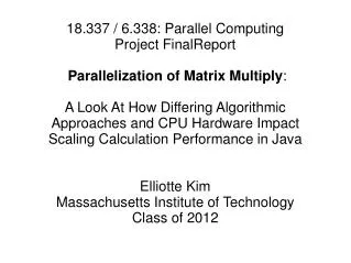 18.337 / 6.338: Parallel Computing Project FinalReport Parallelization of Matrix Multiply :