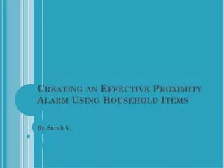 Creating an Effective Proximity Alarm Using Household Items