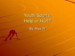 Youth Sports: Help or Hurt?
