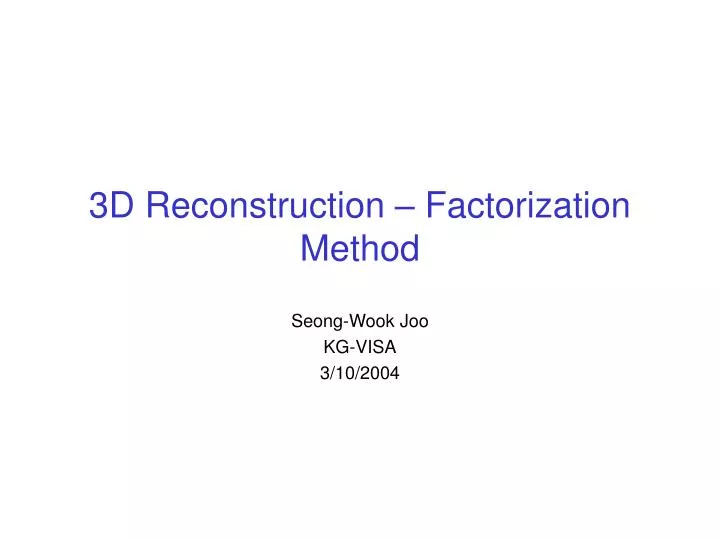 3d reconstruction factorization method